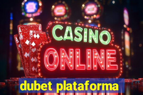 dubet plataforma